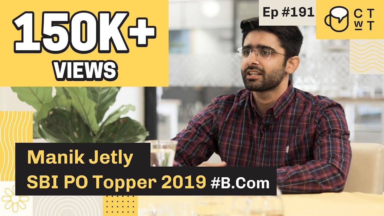 CTwT E191 - SBI PO 2019 Topper Manik Jetly | B.Com | First Attempt