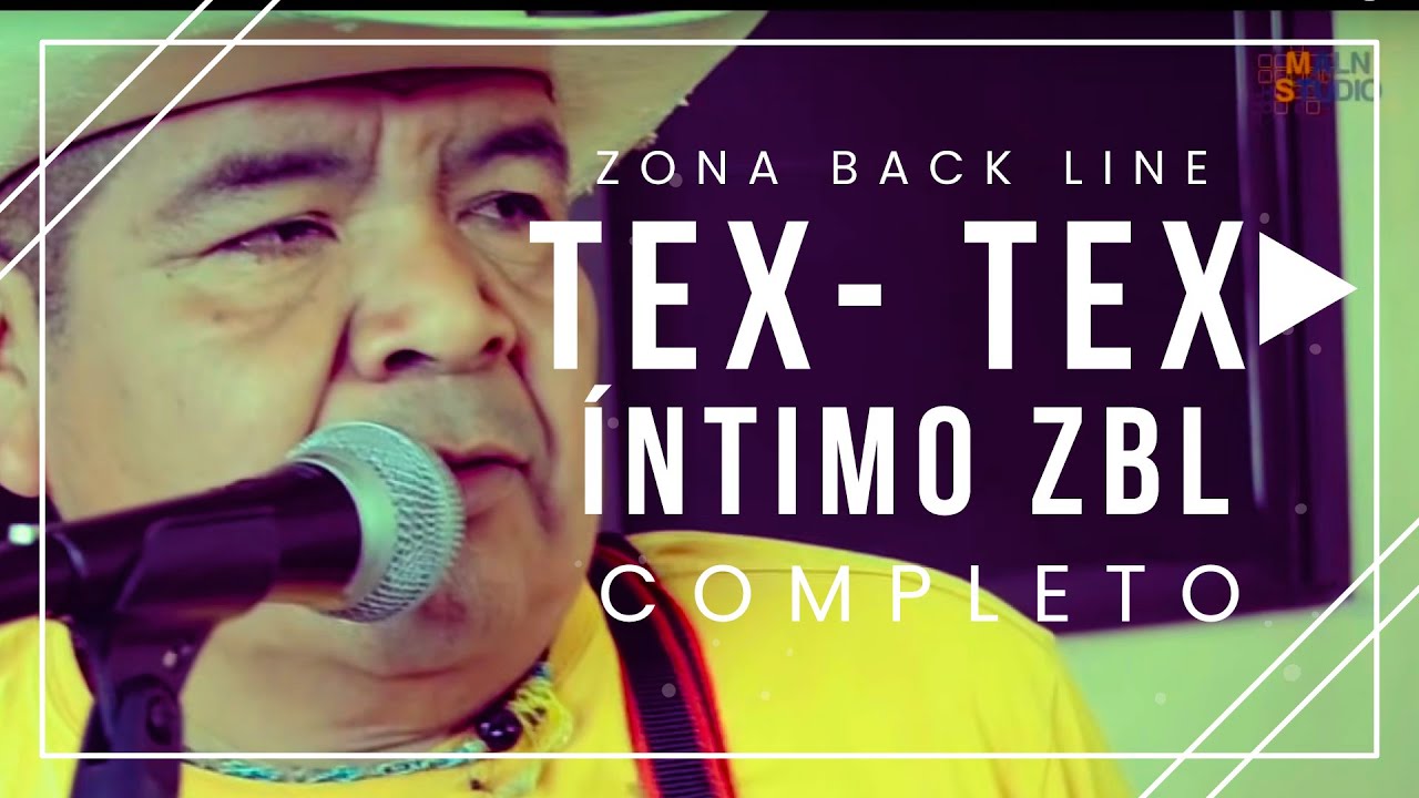 #ÍntimoZBL- Los Tex Tex - (En Vivo) - COMPLETO