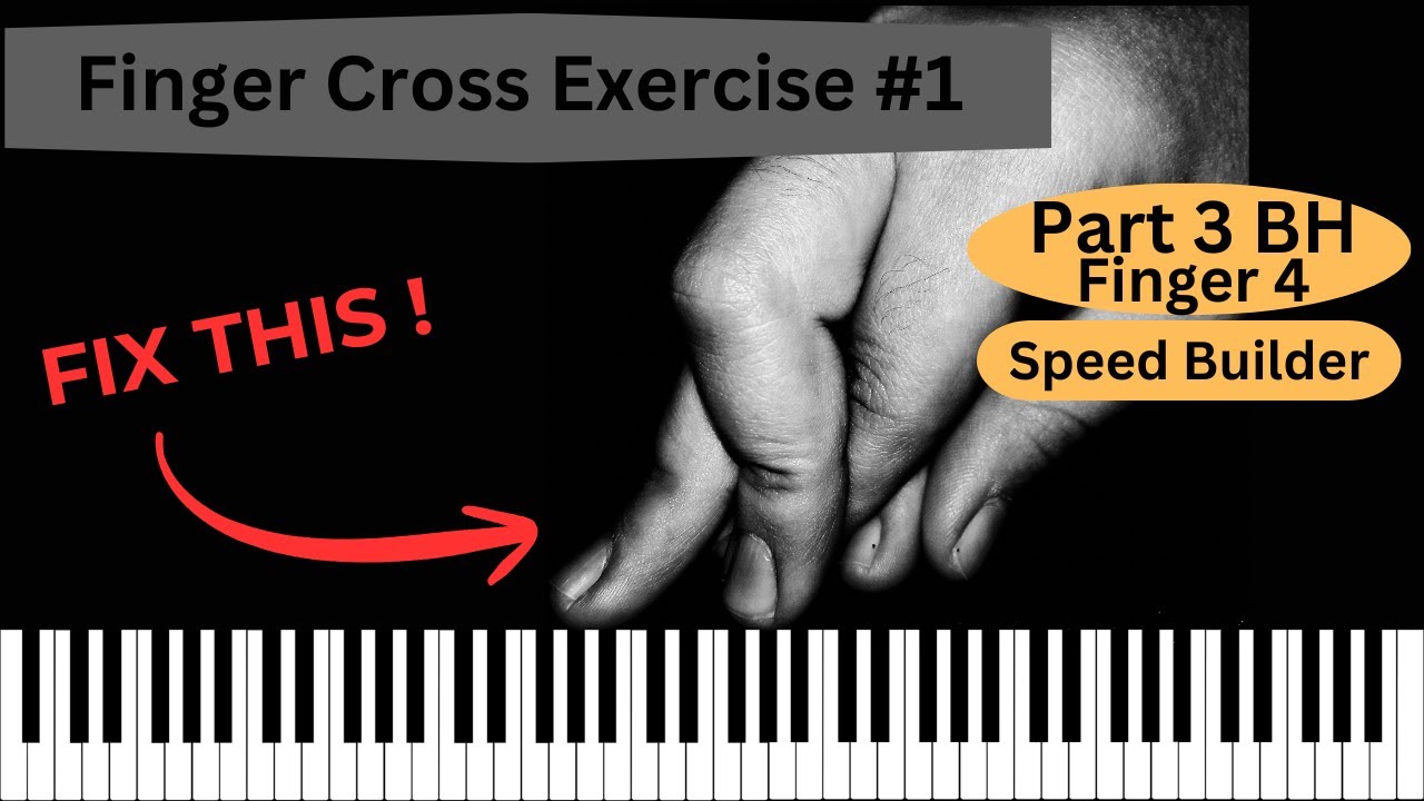 🎹 Part 3 Finger cross exercise 1 BH 4th finger
