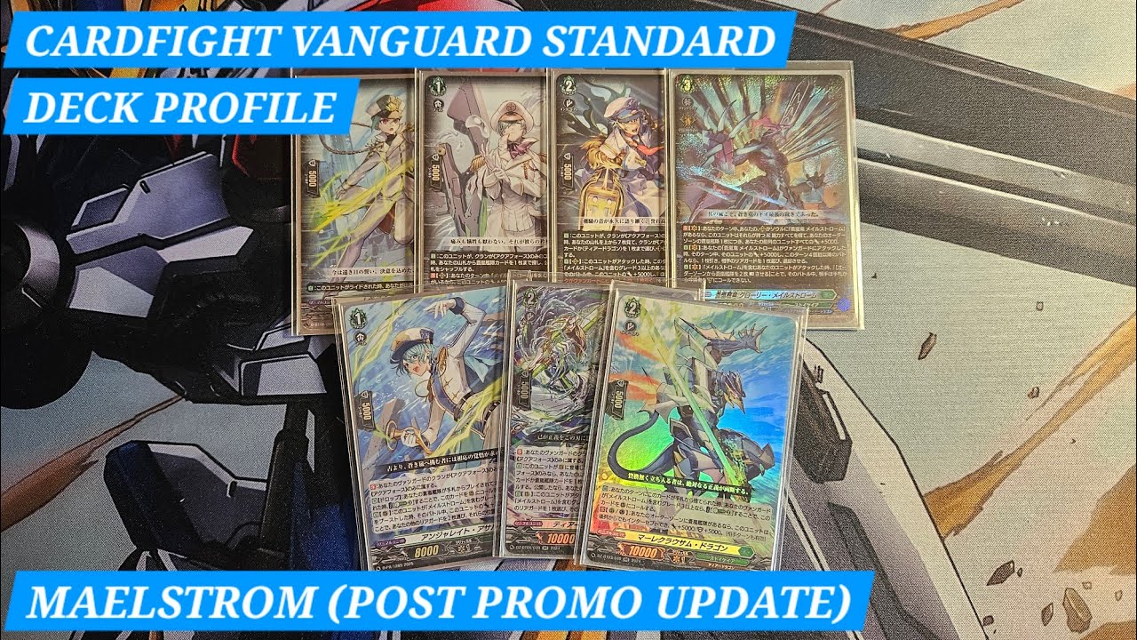 Cardfight Vanguard Standard Deck Profile - Maelstrom (Post Promo Update)