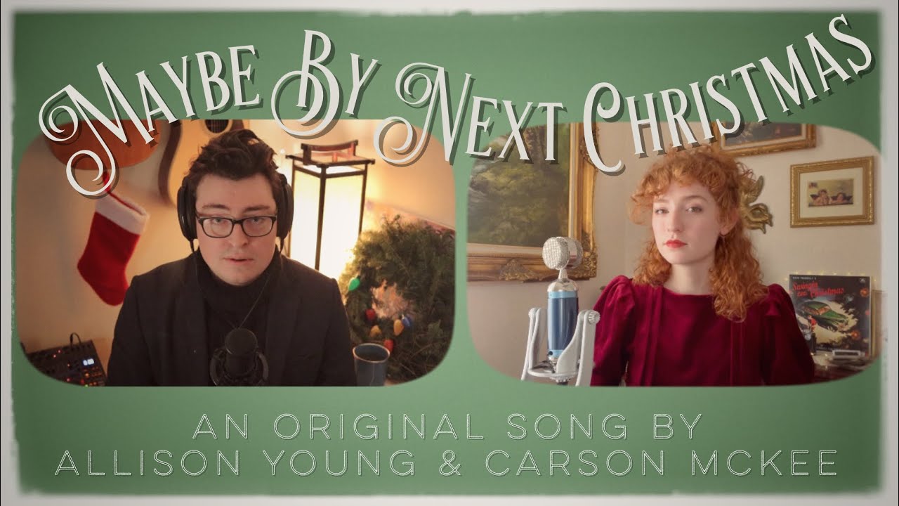 Maybe By Next Christmas (Original) Ft. Carson McKee