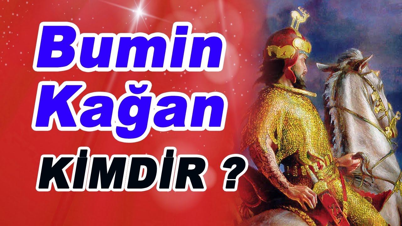 Bumin Kağan Kimdir?