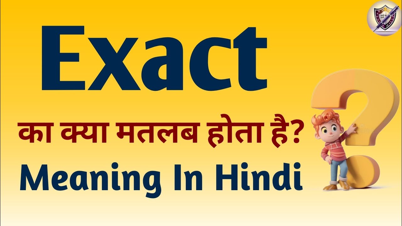 Exact Meaning in Hindi | Exact Ka Matlab Kya Hota Hai | English to Hindi