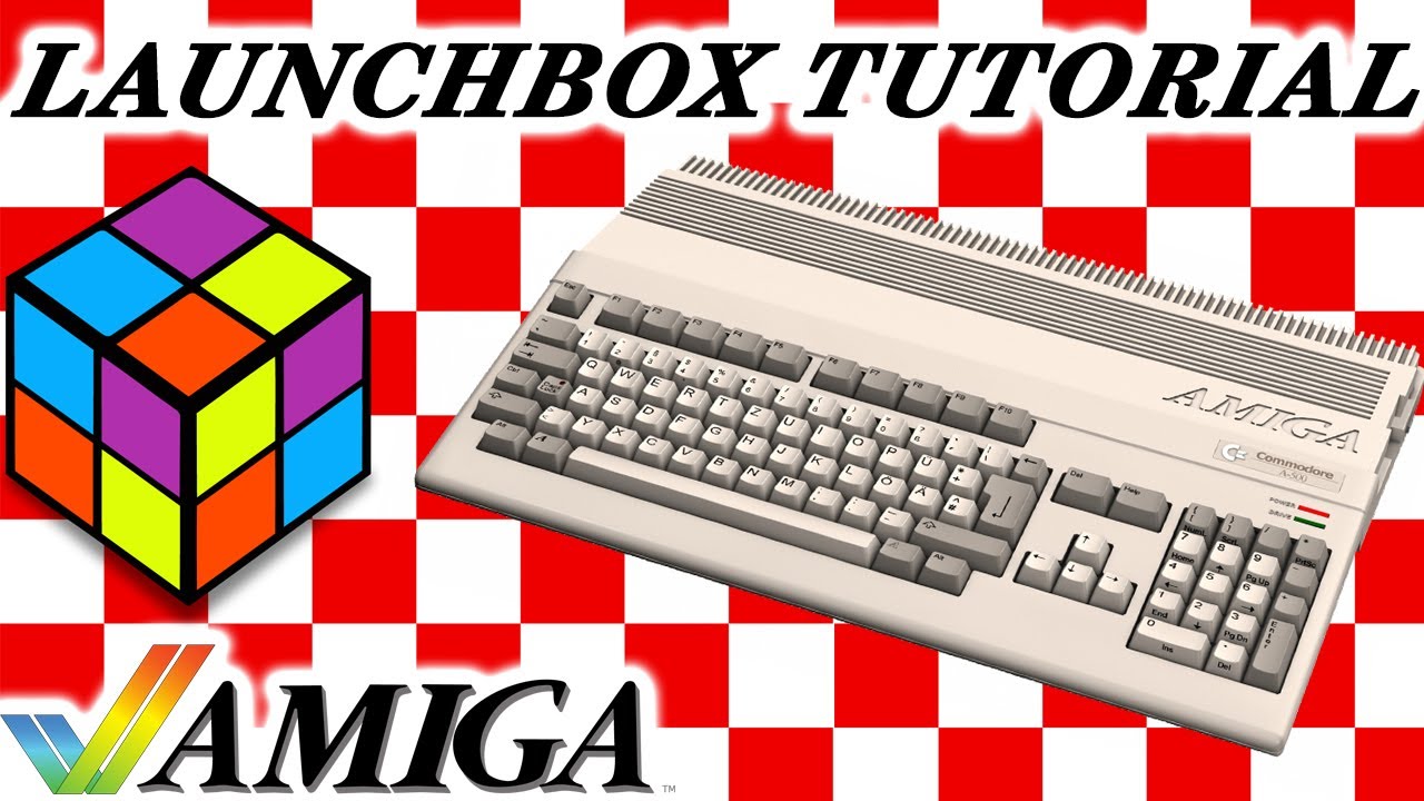 Commodore Amiga - LaunchBox Tutorial