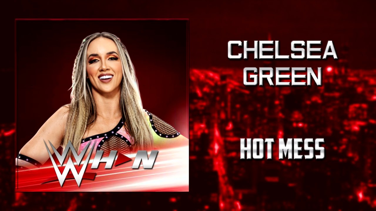 WWE: Chelsea Green - Hot Mess [Entrance Theme] + AE (Arena Effects)