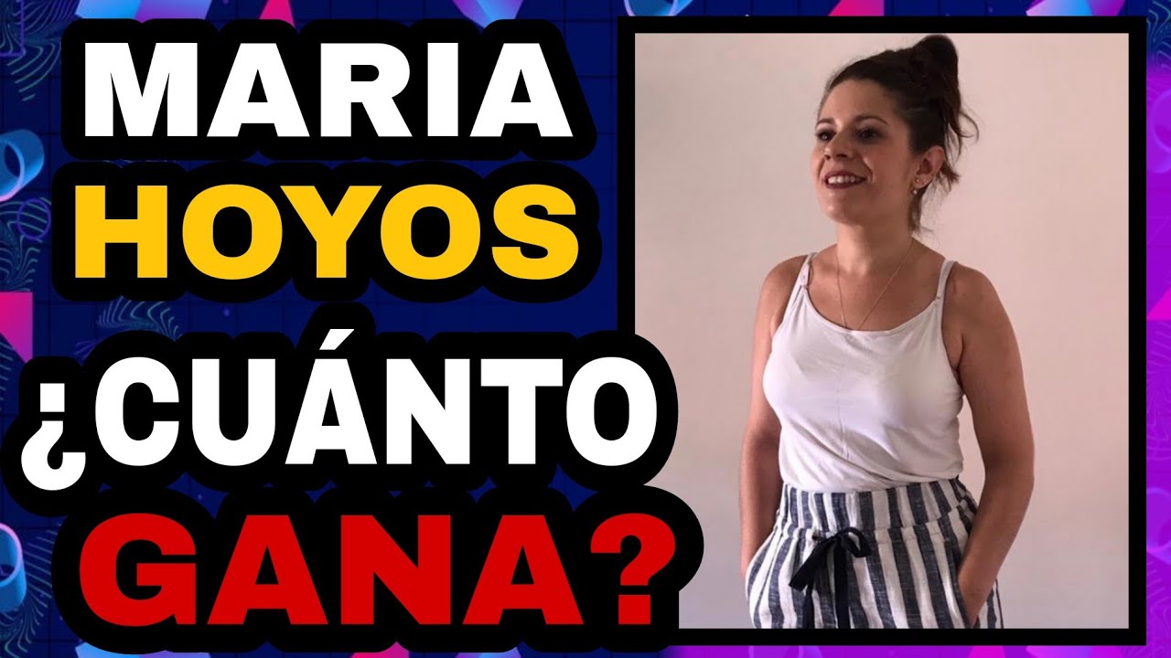 ✅🤑🔥🚀 CUANTO GANA MAR&Iacute;A HOYOS EN YOUTUBE | CUANTO SE GANA EN YOUTUBE