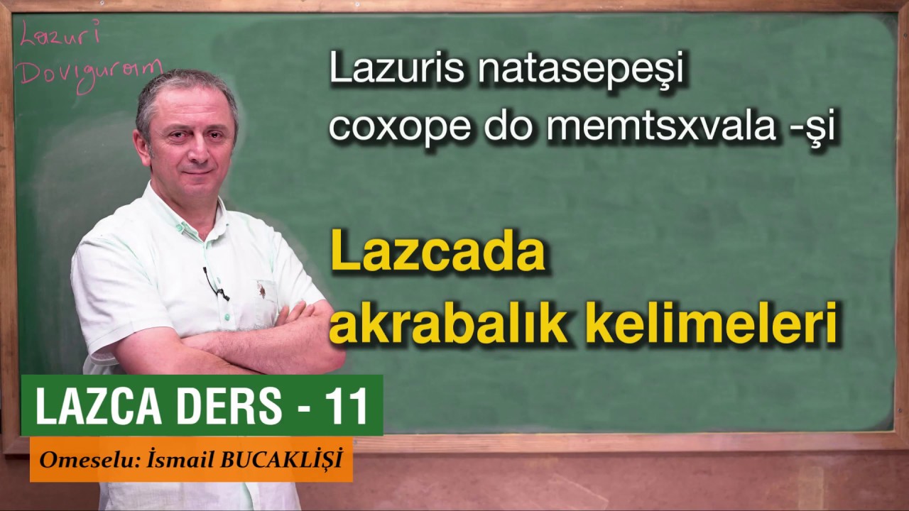 LAZCA DERSLER 11 : Lazcada aile terimleri ve aidiyet belirtme
