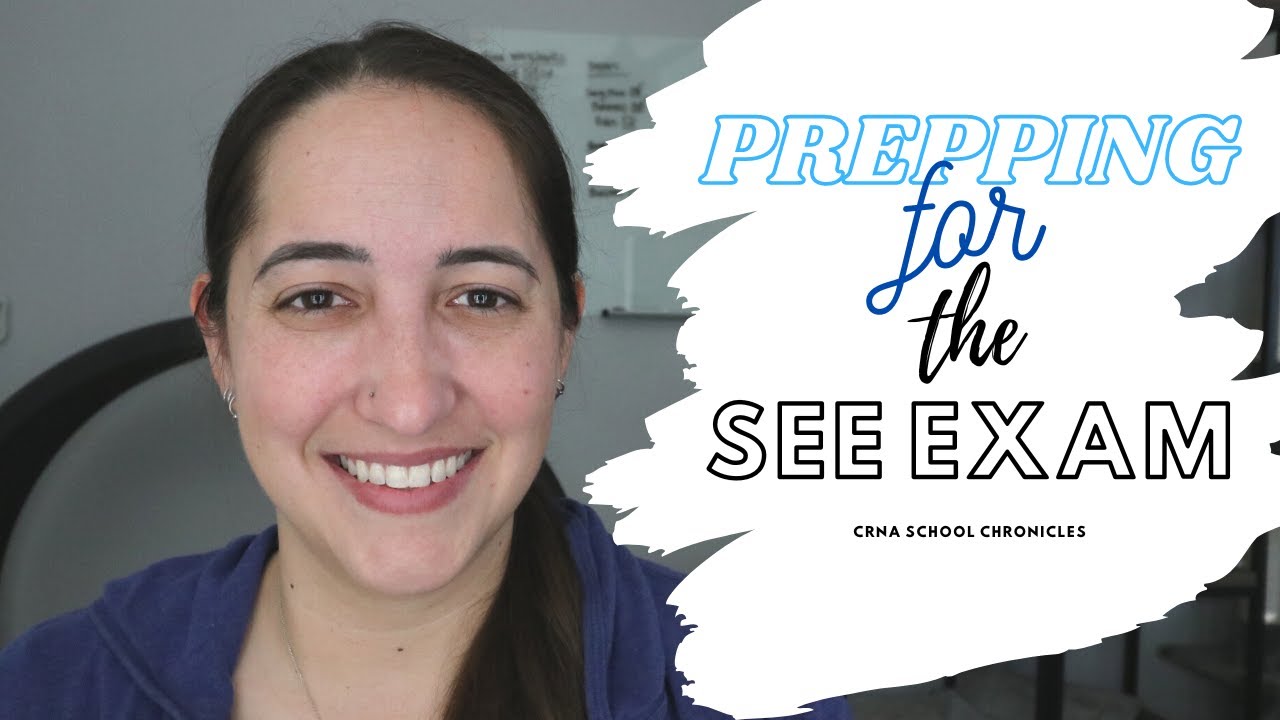 Prepping for the SEE Exam | CRNA School Chronicles