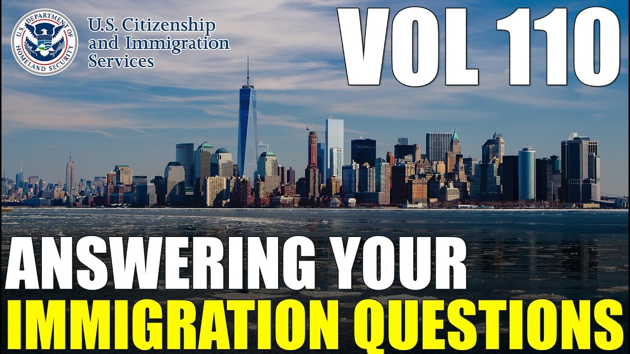 Answering Your Comments & Common Immigration Questions Vol 110 | Free Immigration Help - 6.6.2023