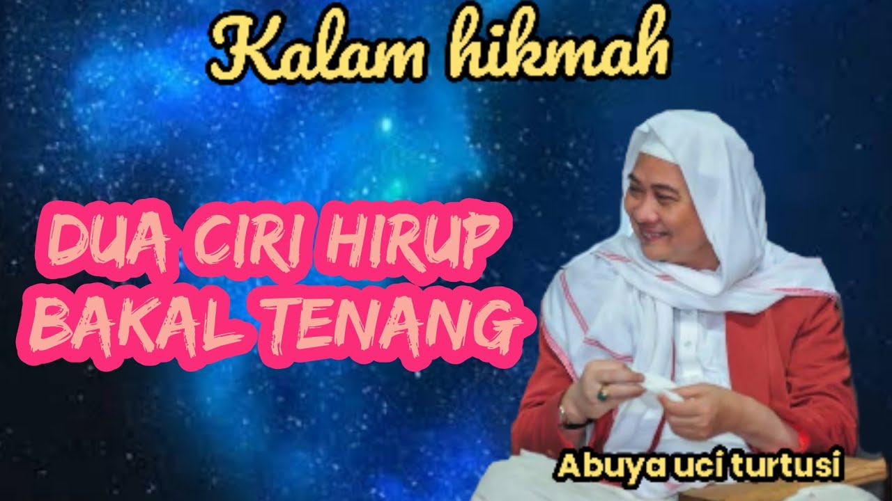 DUA CIRI HIRUP BAKAL TENANG 