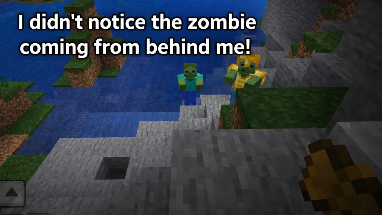 I didn’t see the zombie behind me!