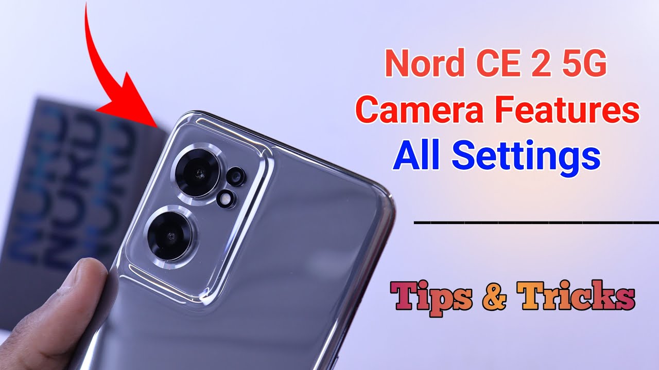 OnePlus Nord CE 2 Camera Settings | Features | Hidden Tips & Tricks
