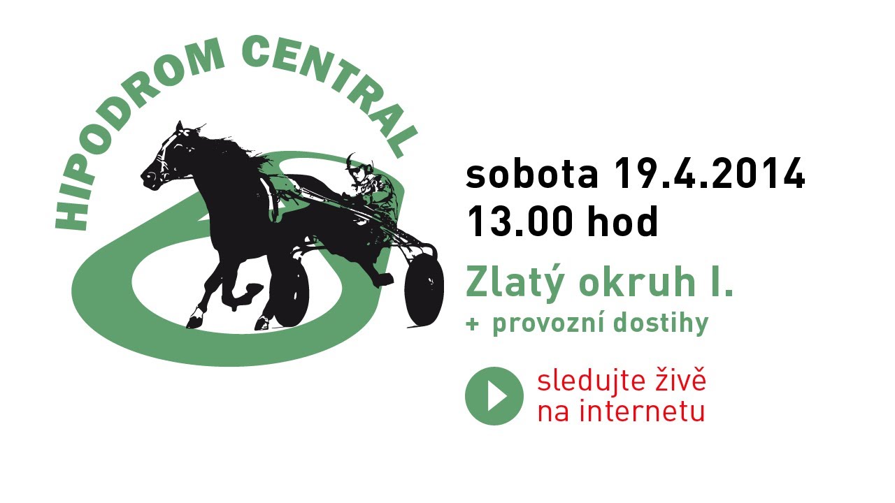 HIPODROM CENTRAL (Bravantice) - so 19.4., Zlat&yacute; okruh I.