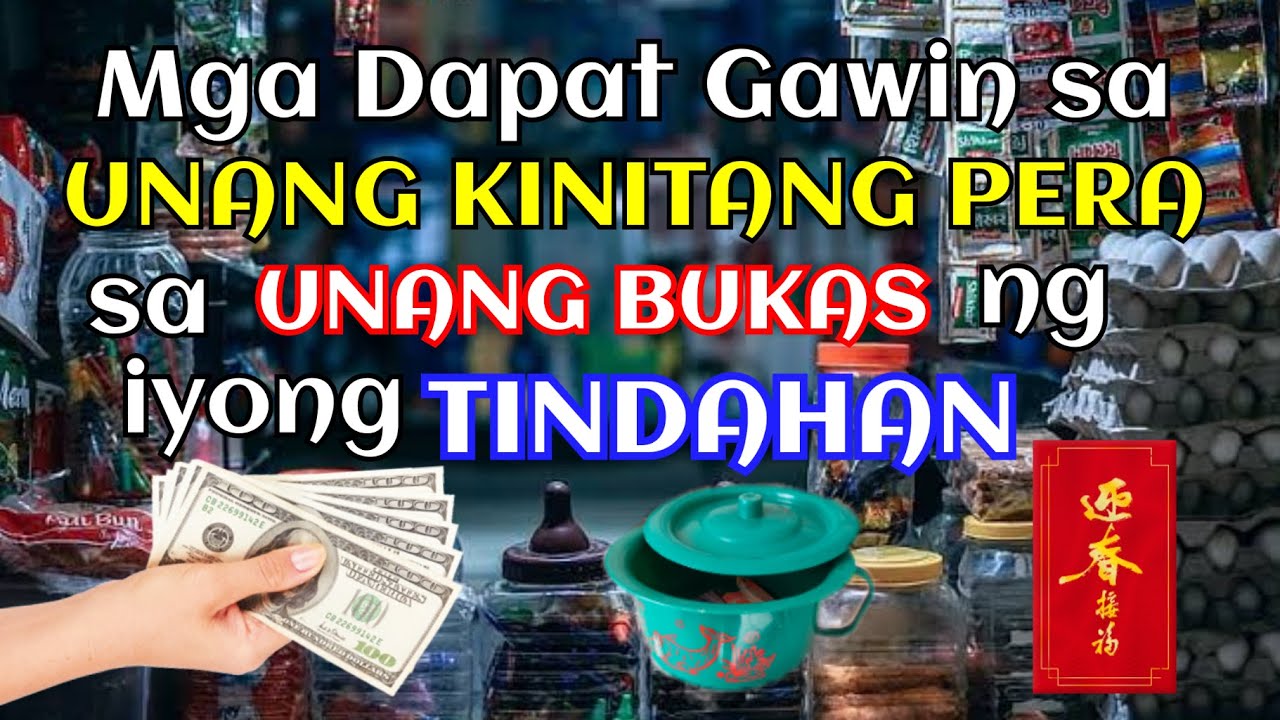 MGA DAPAT GAWIN SA UNANG KINITANG PERA SA UNANG PAGBUBUKAS NG IYONG TINDAHAN