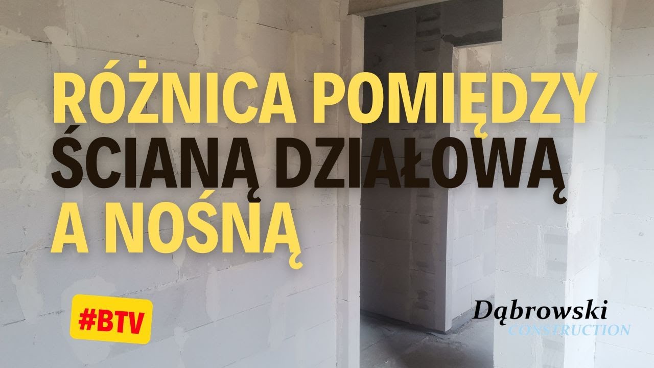 Stan surowy - Jaka jest R&Oacute;ŻNICA pomiędzy ŚCIANĄ DZIAŁOWĄ A KONSTRUKCYJNĄ budynku❓❗ #BTV 121