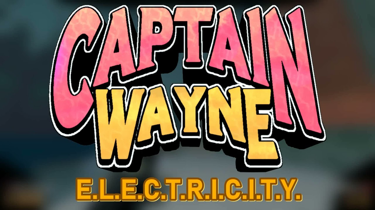 Captain Wayne - Vacation Desperation OST: E.L.E.C.T.R.I.C.I.T.Y.
