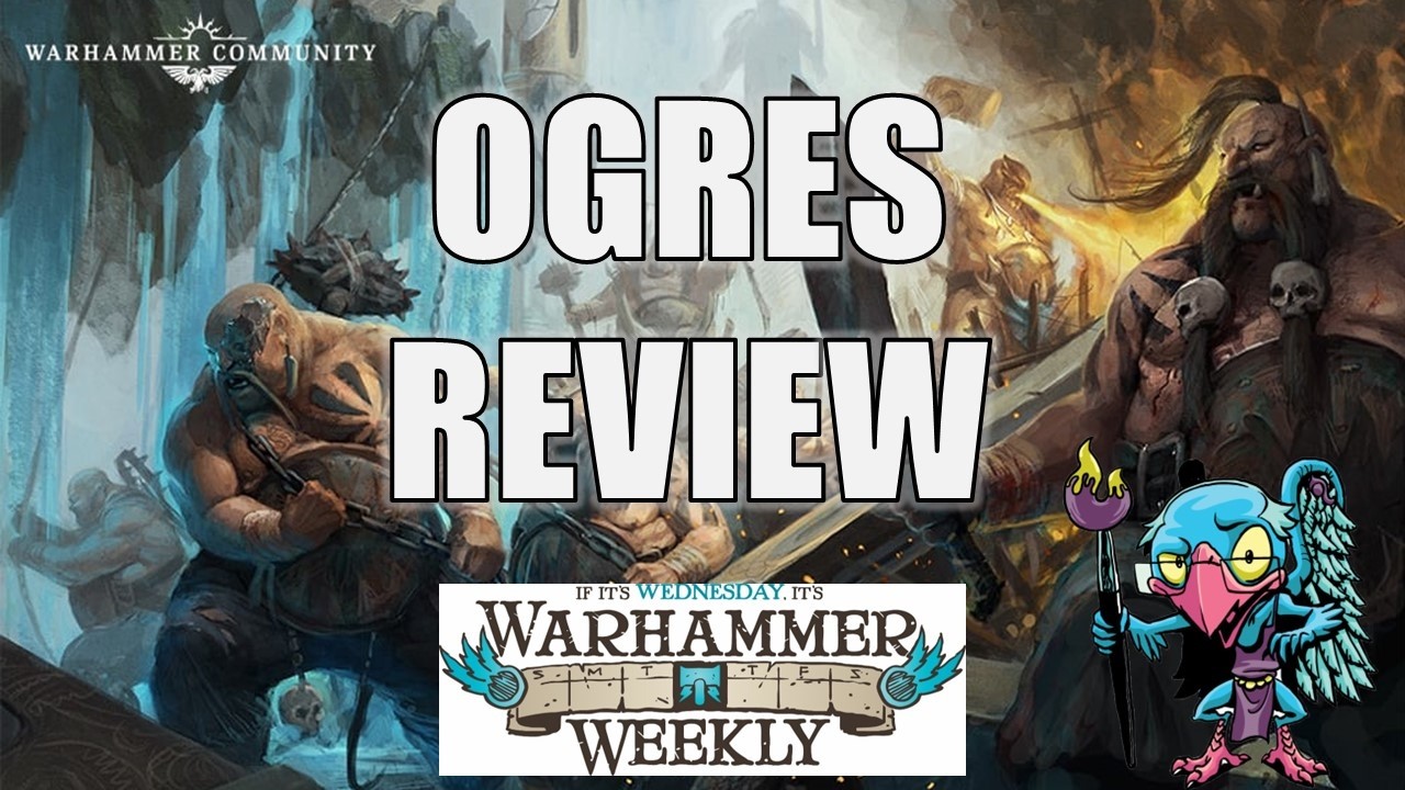 BIG Ogre Review - Warhammer Weekly 07222026