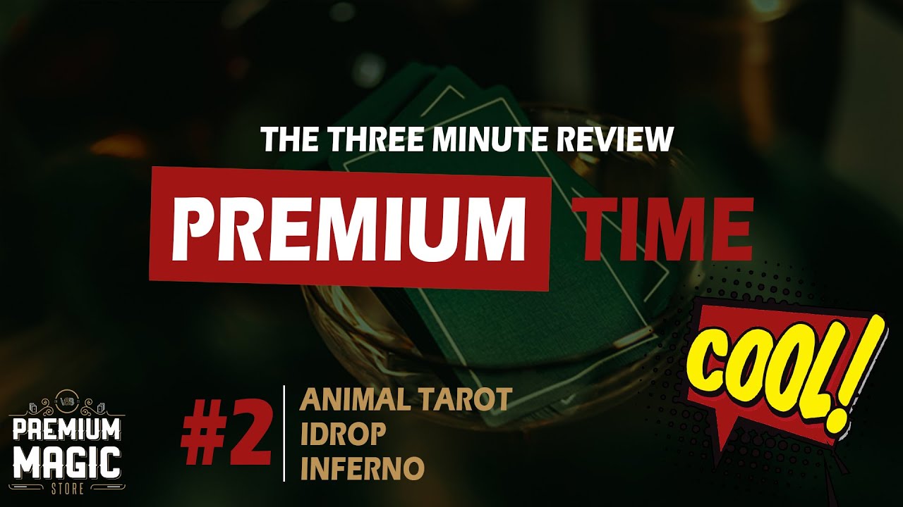 Premium Time #2: Animal Tarot, iDrop & Inferno