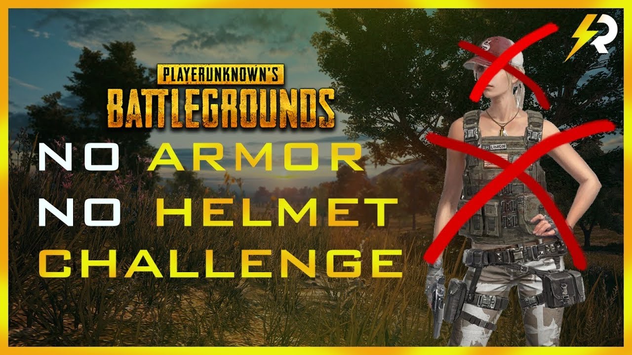 NO ARMOR, NO HELMET! - PUBG CHALLENGE!