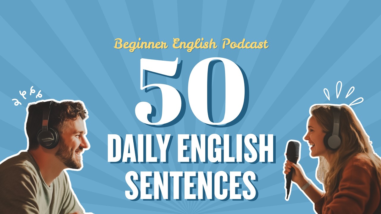 50 Daily English Sentences for Speaking Practice | Beginner to Intermediate English Podcast