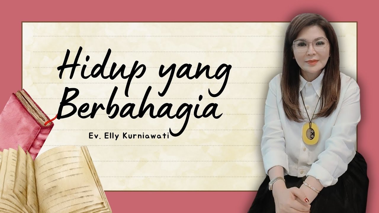 HIDUP YANG BERBAHAGIA | Ev. Elly Kurniawati | IG LIVE | 18 Desember 2024