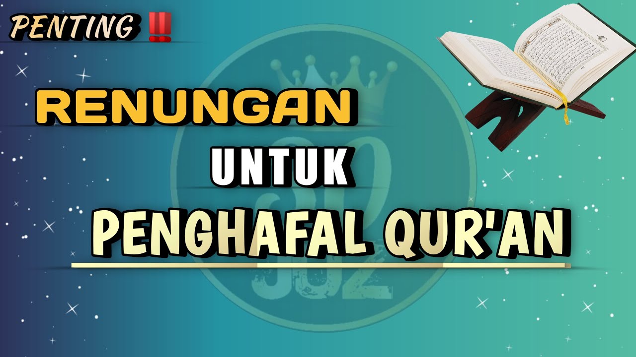 PENTING❗RENUNGAN UNTUK PENGHAFAL AL-QUR'AN / HAFIDZ QURAN | MOTIVASI