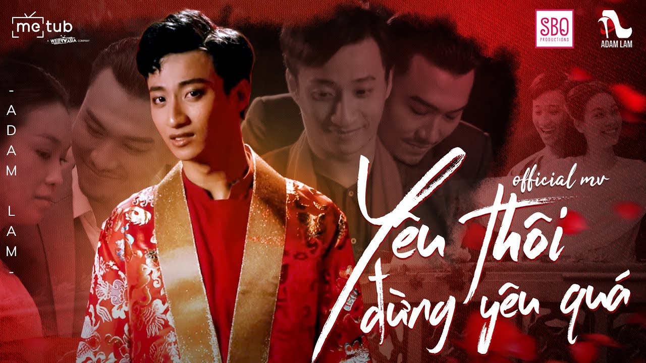 [BL VIETNAM]  YÊU THÔI ĐỪNG YÊU QUÁ - ADAM LÂM, XUÂN PHÚC, COCO THUỲ DUNG | OFFICIAL MV | Phần 1