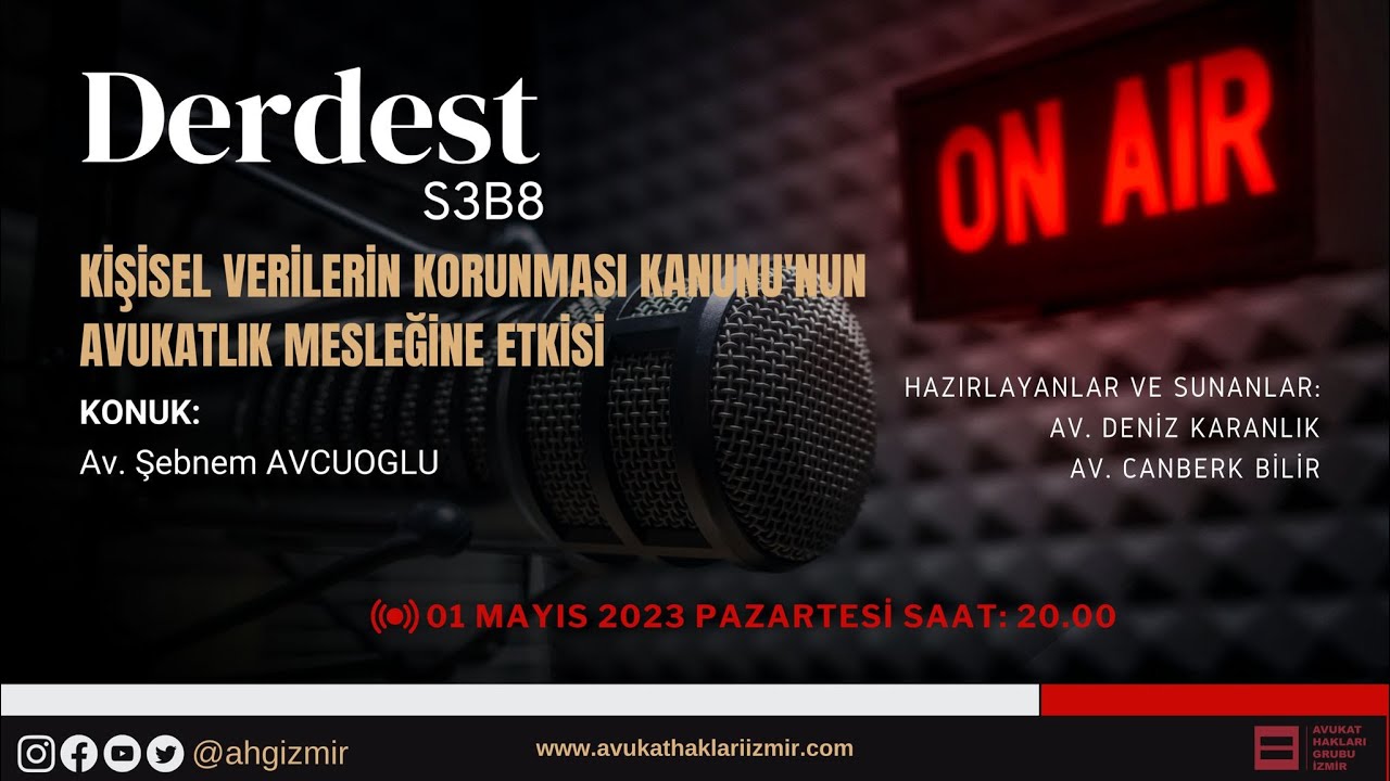 #DerdestS3B8- Kişisel Verilerin Korunması Kanunu'nun Avukatlık Mesleğine Etkisi - Av.Şebnem AVCUOGLU