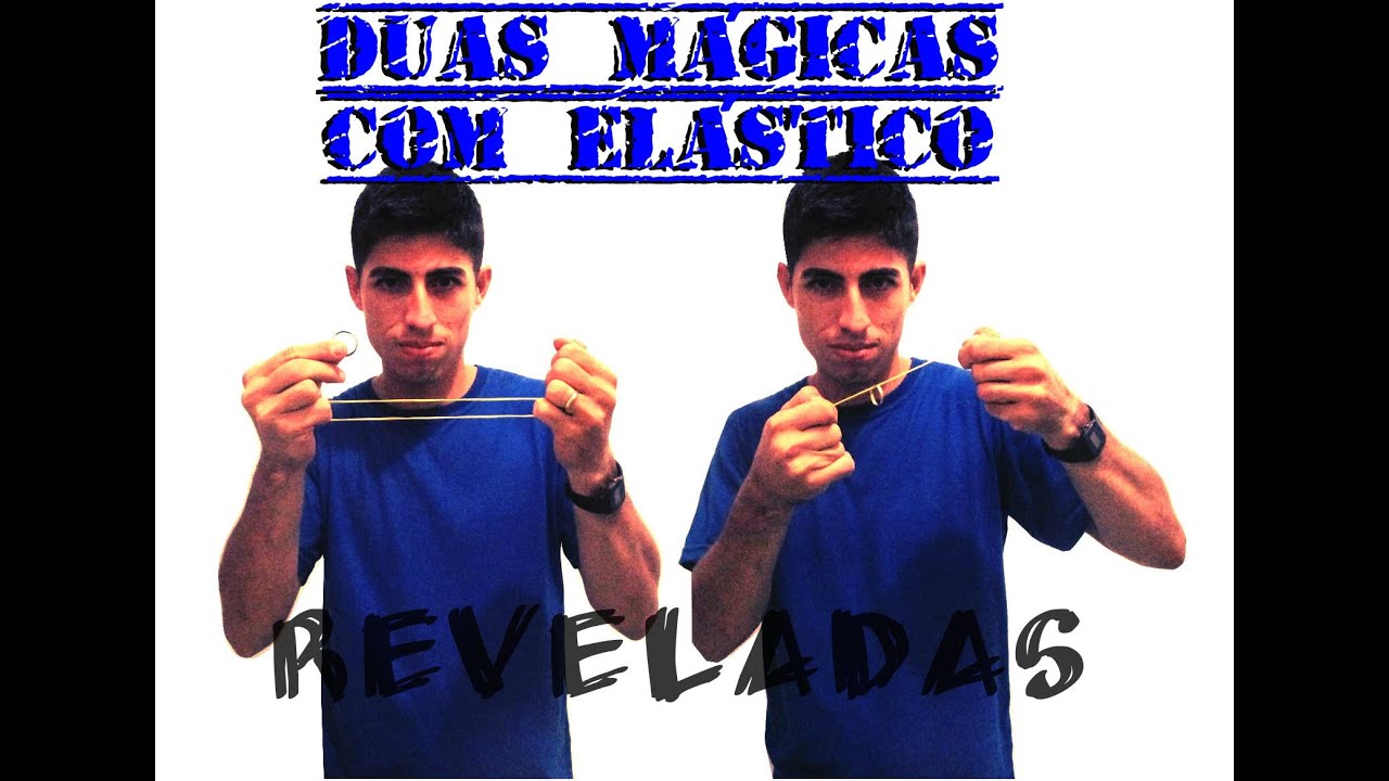 (Revelado) Duas Mágicas com Elástico e Anel