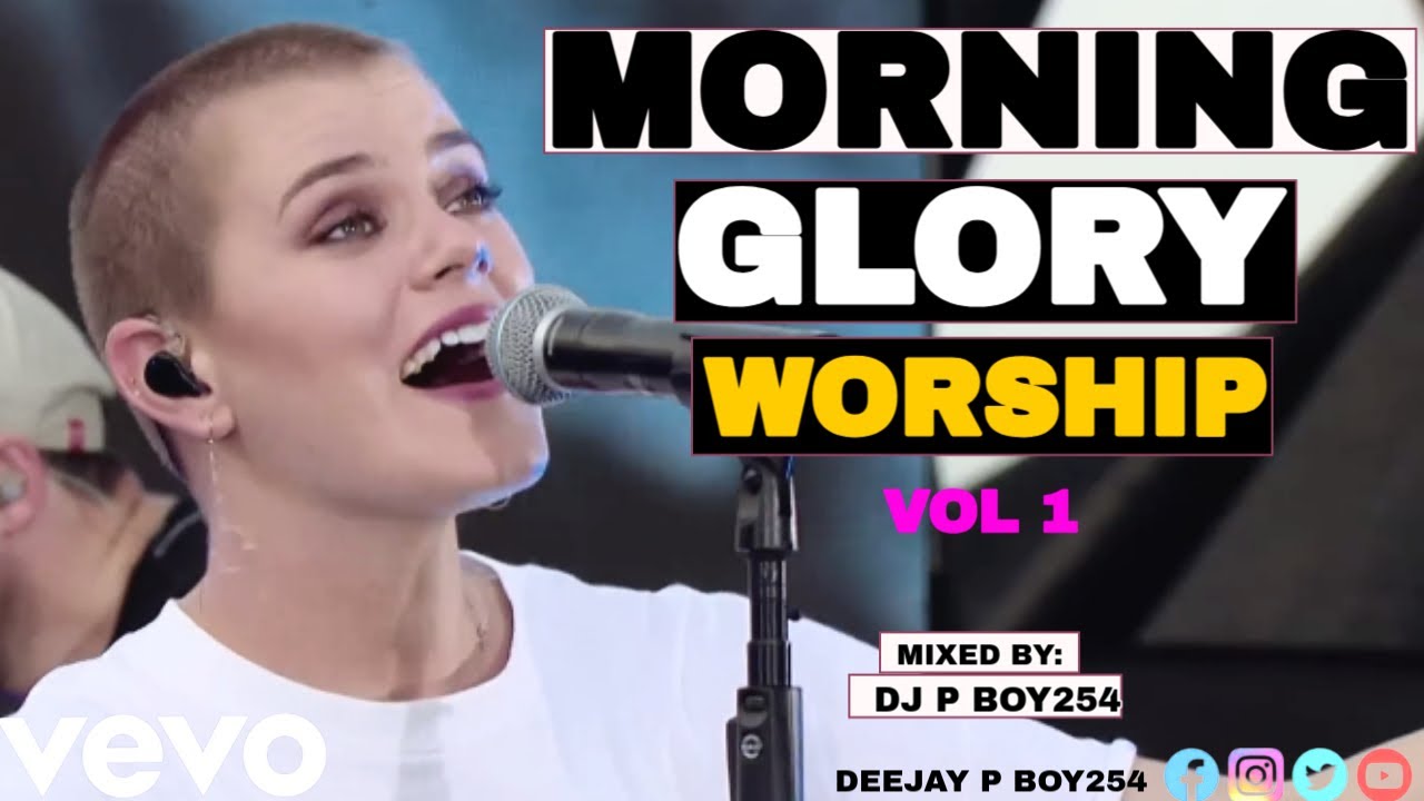 🔴Best Morning Glory Worship songs Vol: 1 Uplifting Soul | DJ P BOY254 | Hillsongs, Elevation Worship