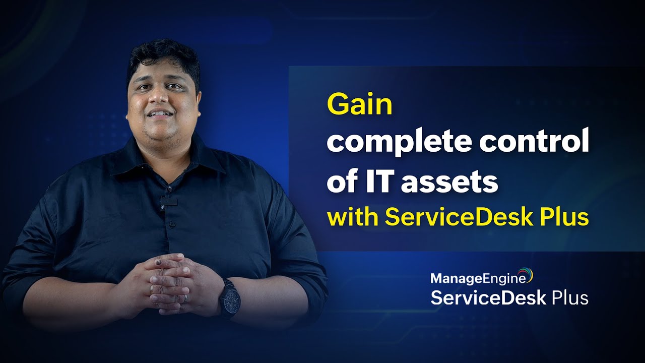 Gain complete control of IT assets with ServiceDesk Plus