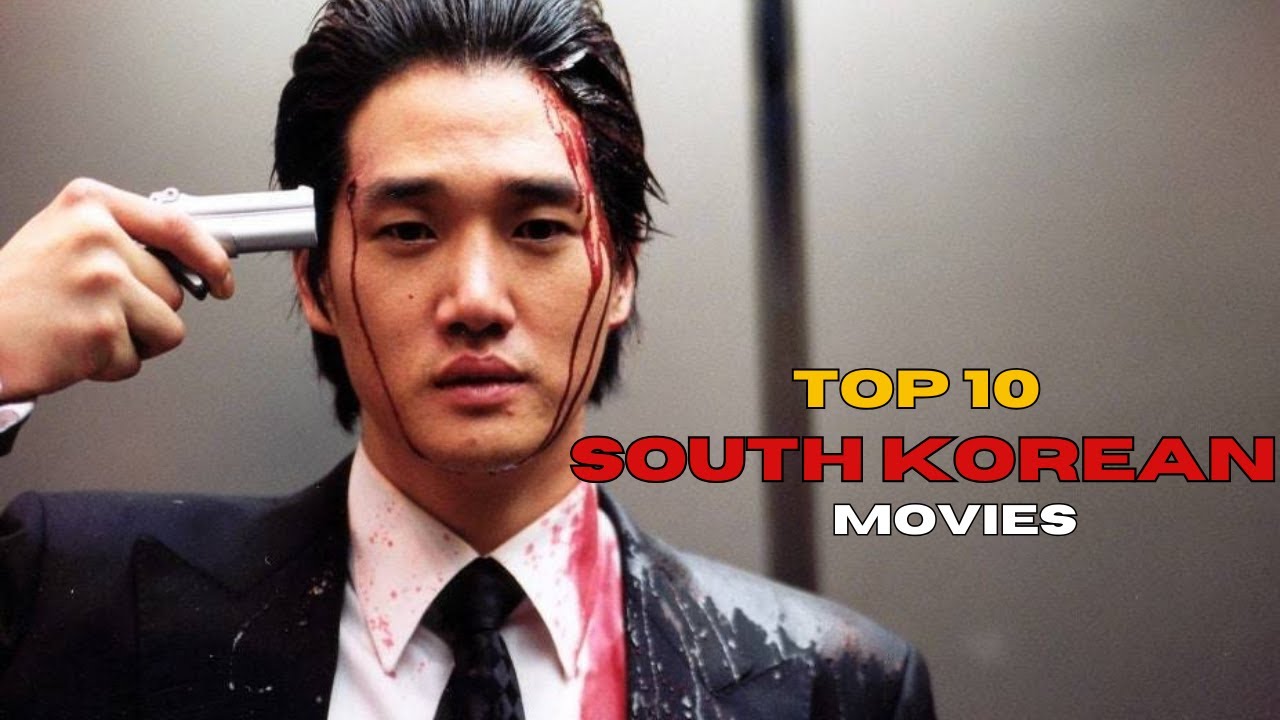 Top 10 Must-Watch South Korean Movies of All Time!