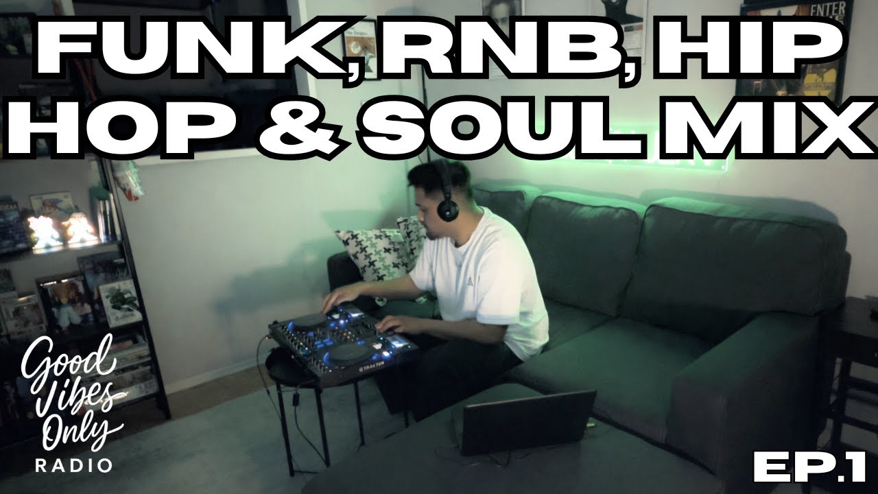RnB, FUNK, HIP HOP, SOUL DJ MIX 🎧🎵 | EP.1 | GOOD VIBES ONLY RADIO