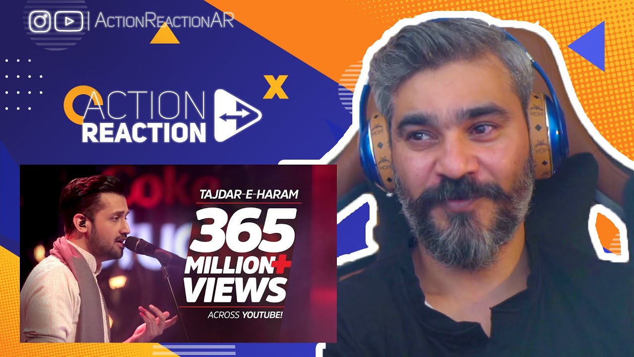 Action Reaction | Coke Studio Season 8| Tajdar-e-Haram| Atif Aslam