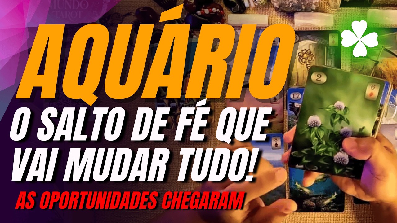 AQUÁRIO: O SALTO DE FÉ QUE VAI MUDAR TUDO! 👣 AS OPORTUNIDADES CHEGARAM