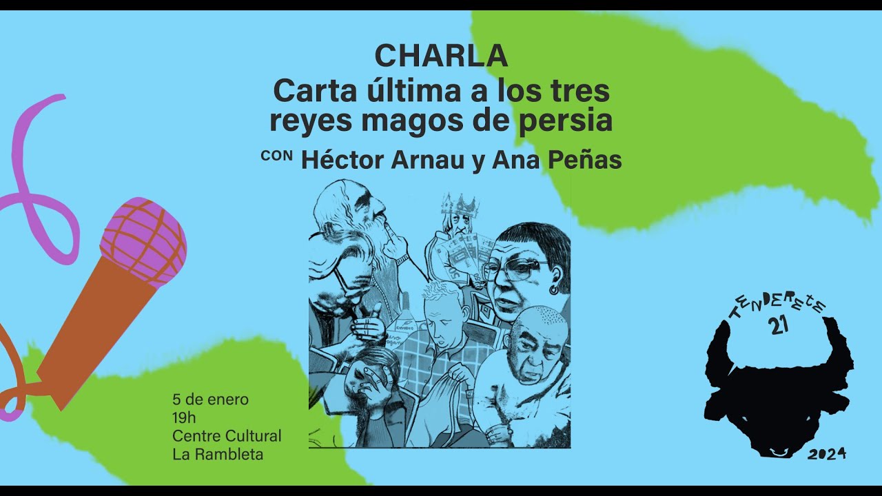 Tenderete 21, 2024. Carta &uacute;ltima a los tres reyes magos de Persia, con H&eacute;ctor Arnau y Ana Penyas.