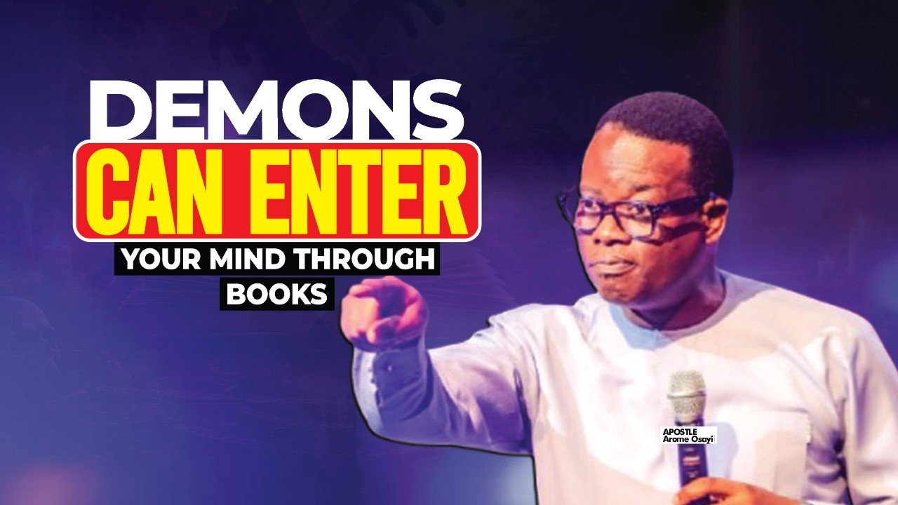 The Books You Read May Be Opening Doors to Demons & Fear — Close the Door Now! | Apostle Arome Osayi