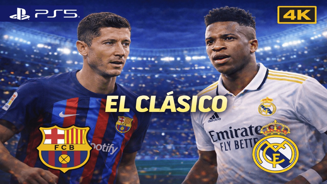 FC 26 PS5 4K | El Clásico | Barcelona vs Real Madrid