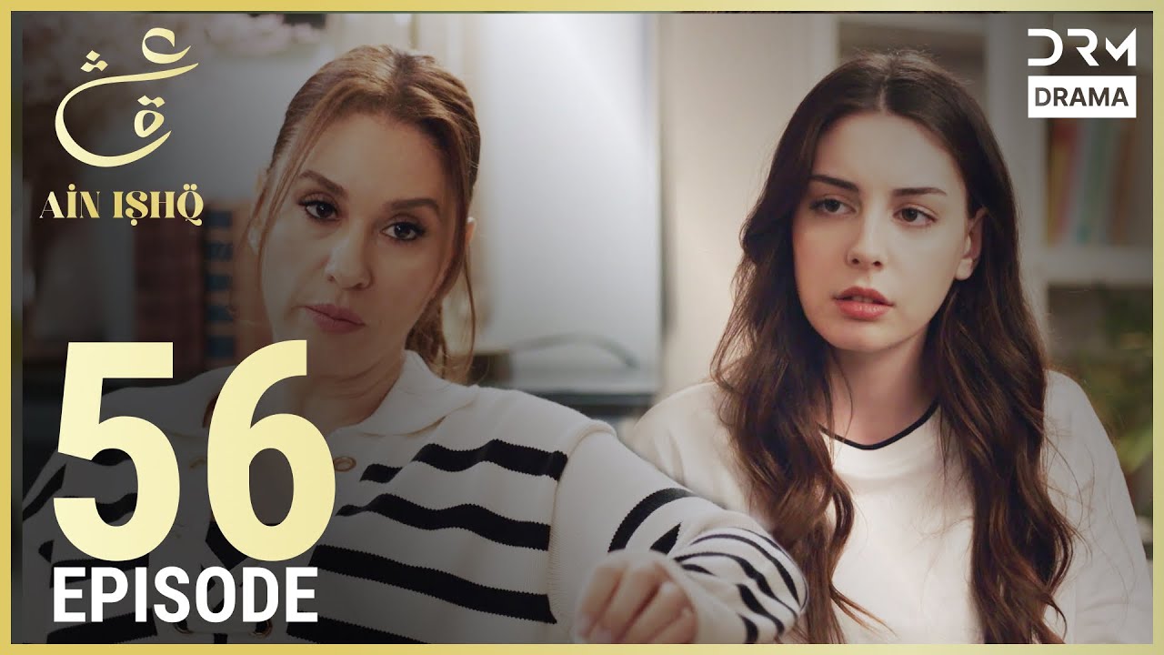 Turkish Drama in Urdu | Ain Ishq | Episode 56 | One Love | UD1O