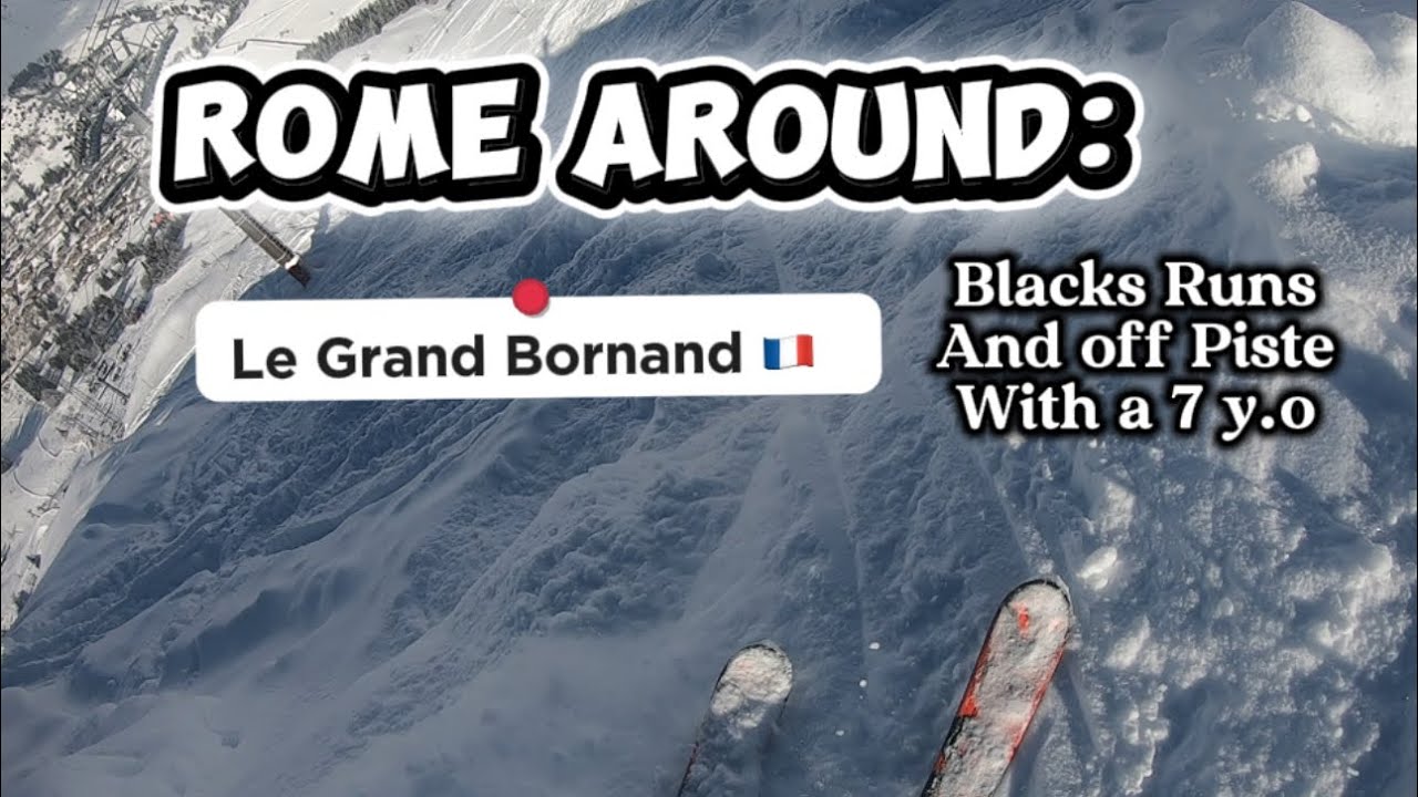 Rome Around: Le Grand Bornand - black runs and off piste with 7 y.o 