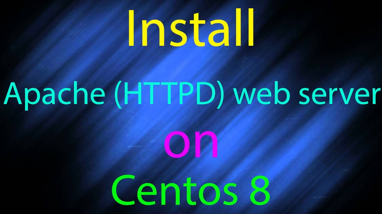 Centos 8 - Install Apache (HTTPD) web server