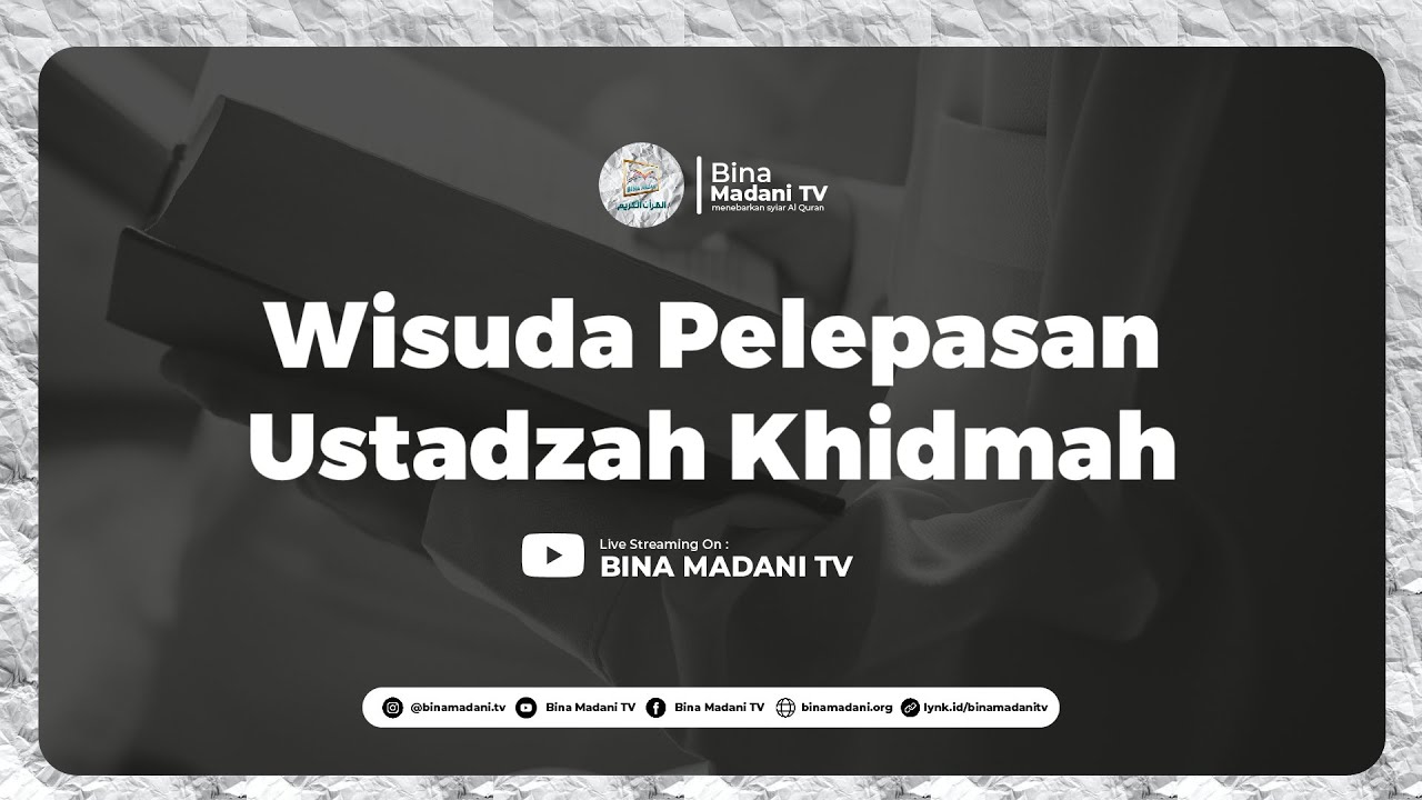 🔴 LIVE | Wisuda Pelepasan Ustadzah Khidmah | Bina Madani Putri Magelang | XAVIER GENERATION