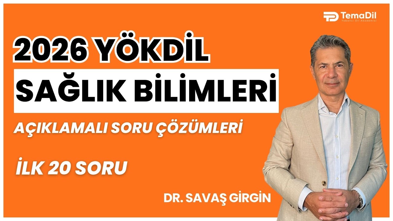 YÖKDİL Sağlık Bilimleri | İlk Yirmi Sorunun Açıklamalı Çözümü