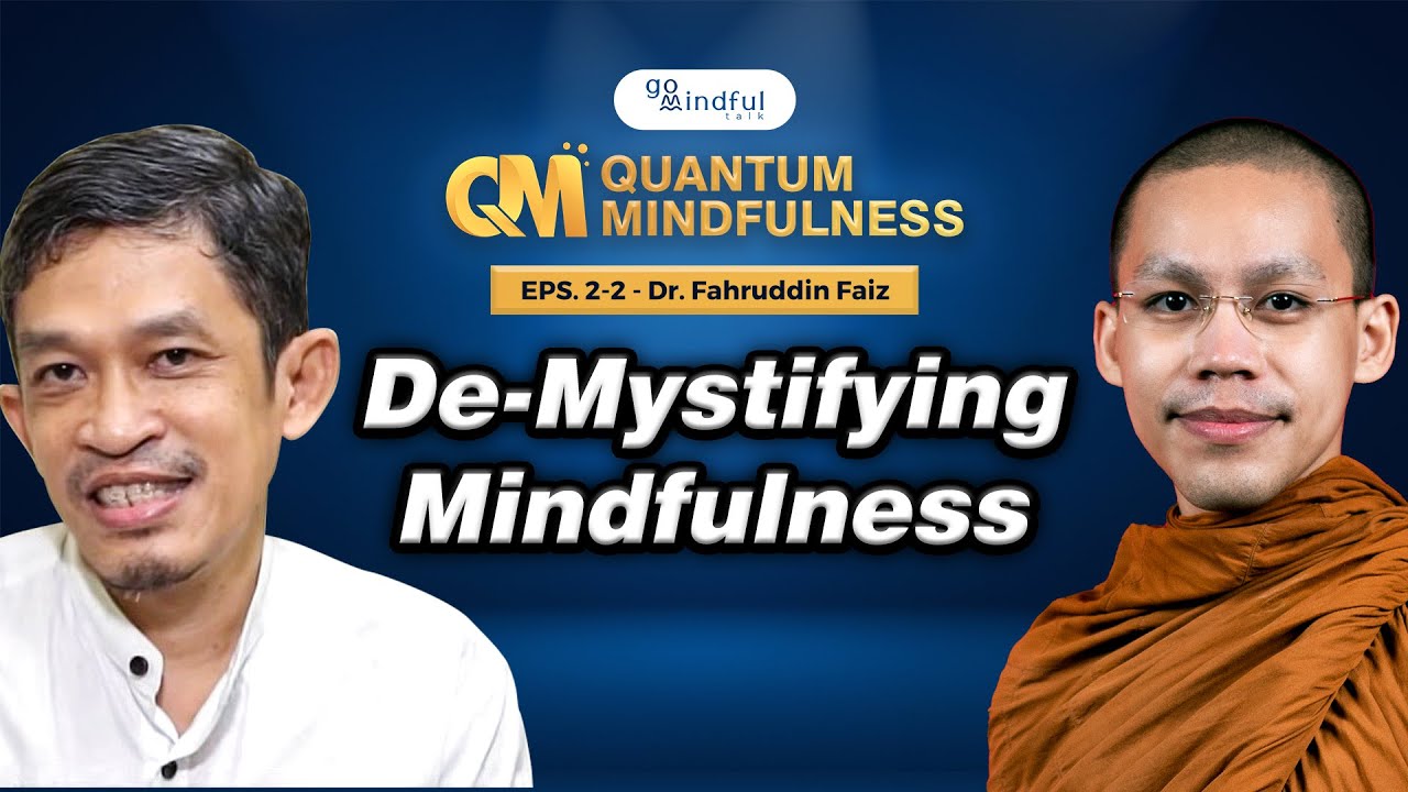 [Eps. 2-2] De-Mystifying Mindfulness | Dr. Fahruddin Faiz - GoMindful Talk