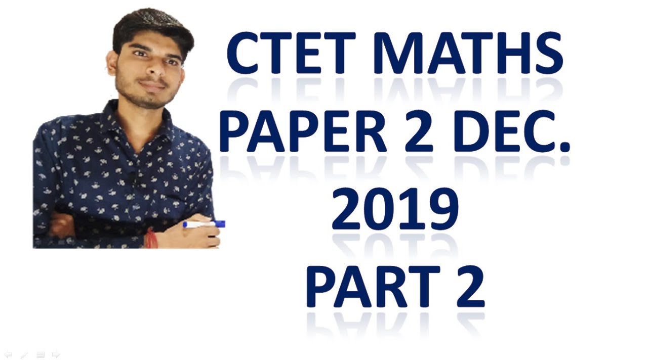 CTET DEC. Paper 2 Maths 2019 | CTET 2020 | Maths