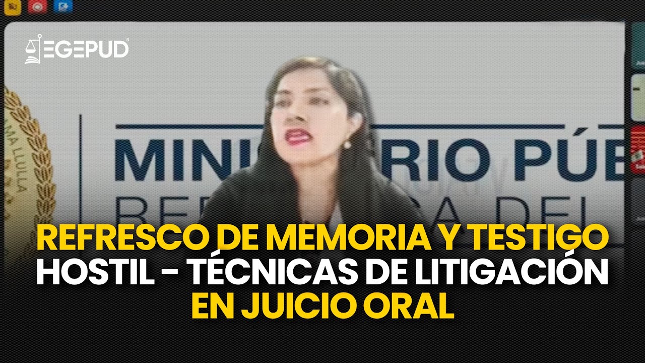 Refresco de Memoria y Testigo Hostil | Técnicas de Litigación en juicio real