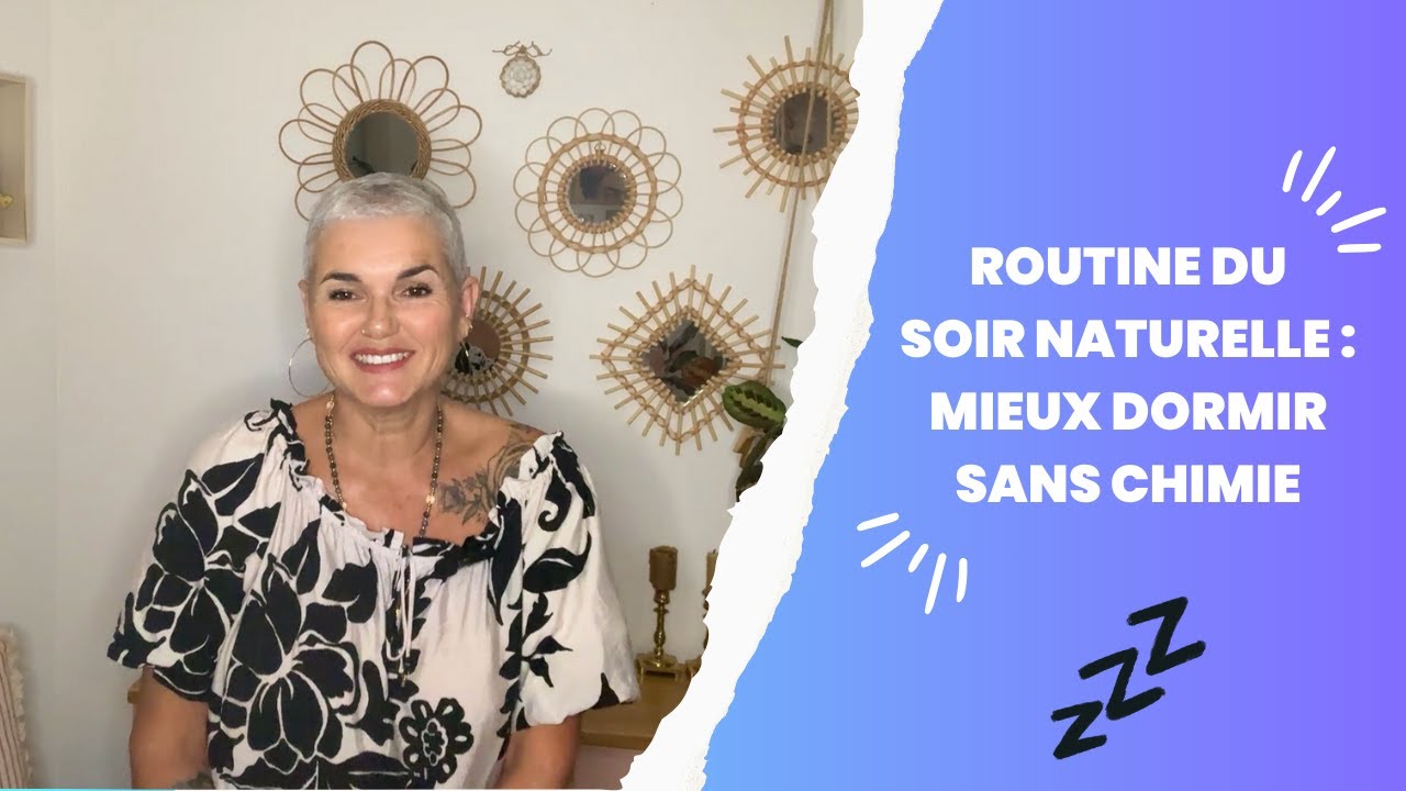 ROUTINE DU SOIR NATURELLE: MIEUX DORMIR SANS CHIMIE!