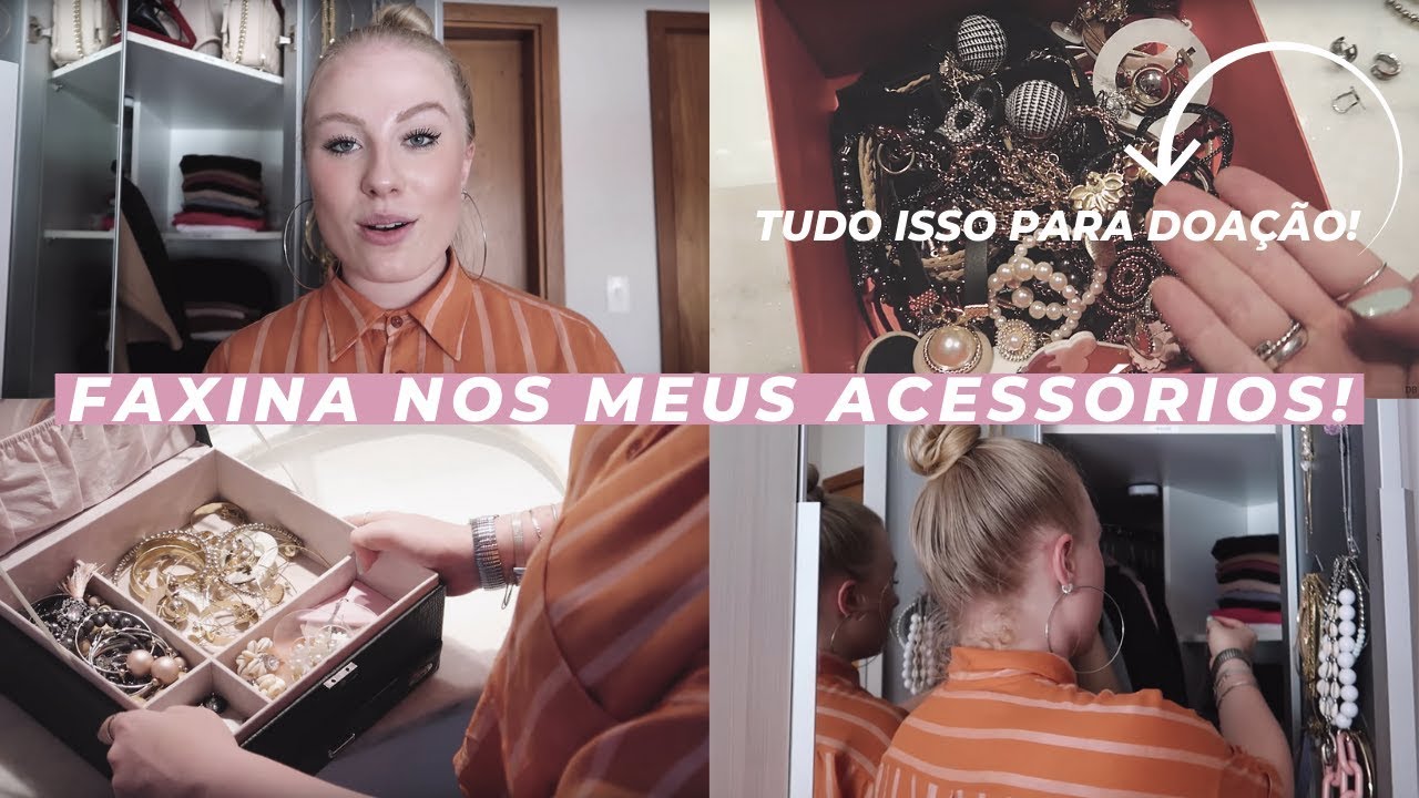 FAXINANDO E ORGANIZANDO OS MEUS ACESSÓRIOS #VLOG