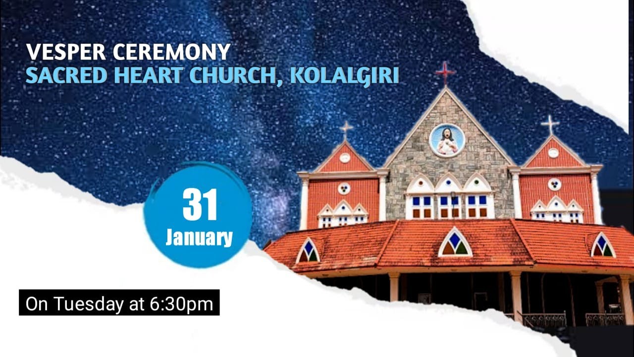 Vesper ceremony | Sacred Heart Church | 6:30pm | Kolalgiri