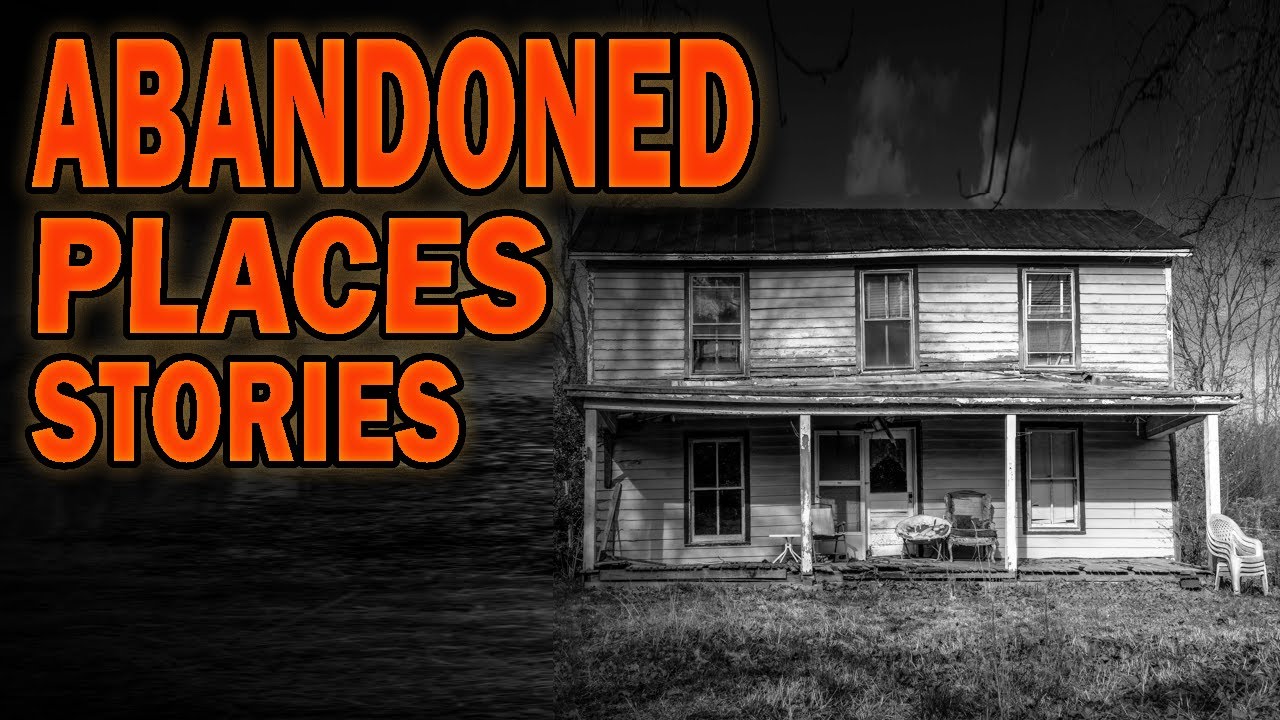 4 Creepy Abandoned Places Horror Stories